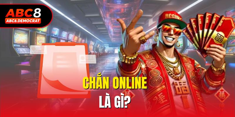 Chắn online là gì?