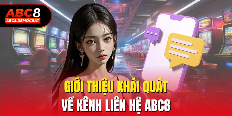 Giới thiệu khái quát về kênh liên hệ Abc8