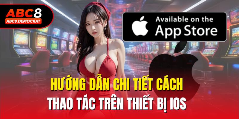 Hướng dẫn chi tiết cách thao tác trên thiết bị iOS