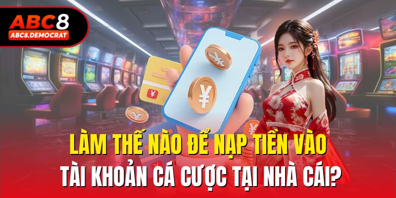 Làm sao để rút tiền từ nhà cái - câu hỏi về Abc8 bet thủ thường gặp