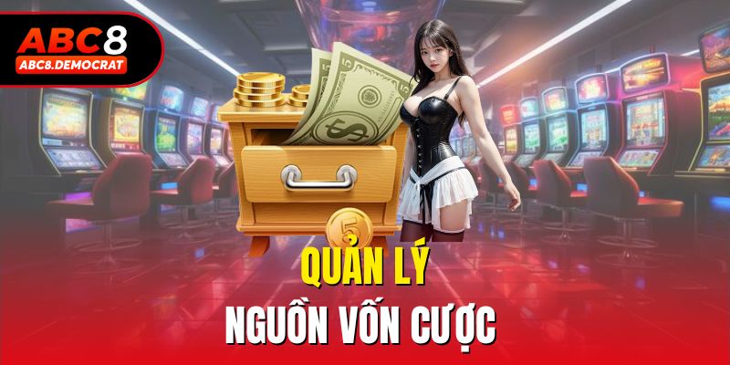 Quản lý nguồn vốn cược 