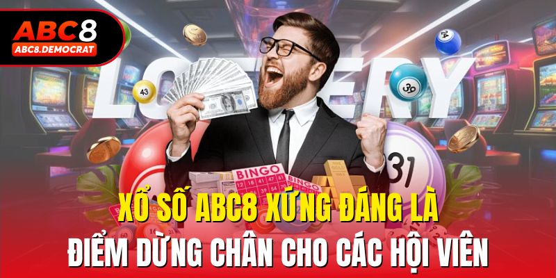 Xổ số Abc8 xứng đáng là điểm dừng chân cho các hội viên